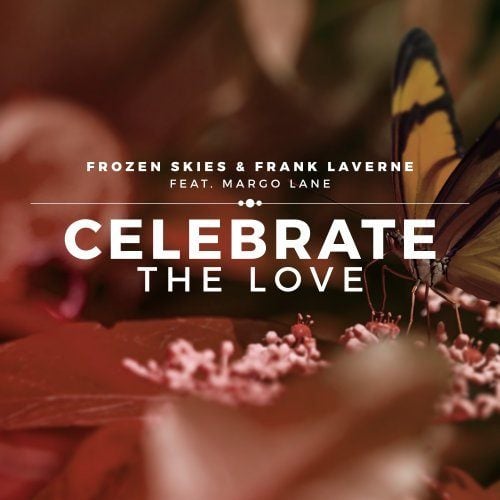 Frozen Skies & Frank Laverne Ft. Margo Lane-Celebrate The Love
