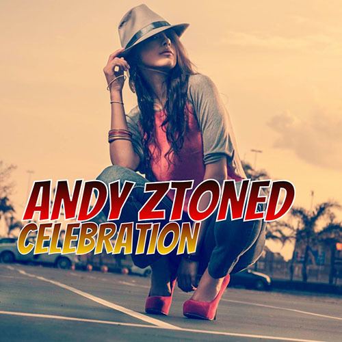 Andy Ztoned-Celebration