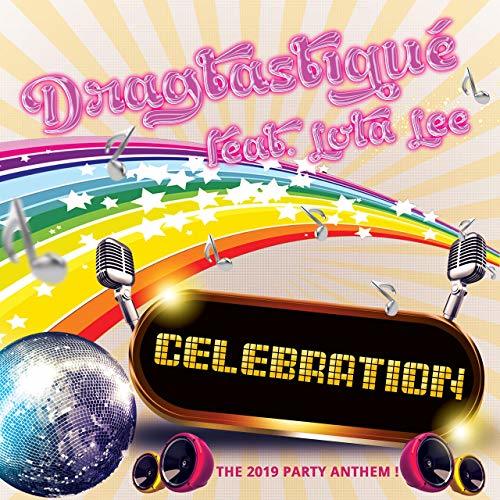 Dragtastique Feat. Lola Lee, Rinaldo Montezz, Dj Fiasco, Dj Sies-Celebration