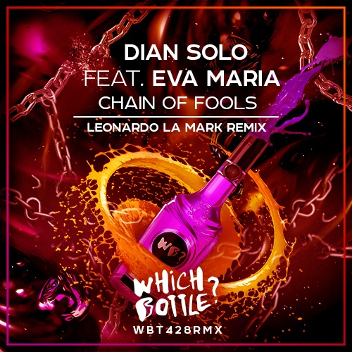 Eva Maria, Dian Solo, Leonardo La Mark-Chain Of Fools (leonardo La Mark Remix)