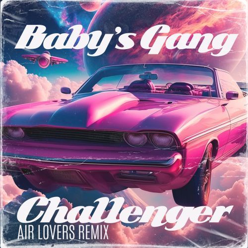 Baby's Gang, Air Lovers-Challenger (air Lovers Remix)