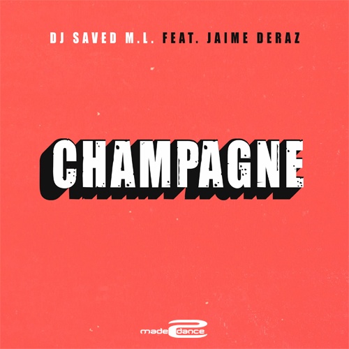 DJ SAVED M.L. Feat. Jaime Deraz-Champagne