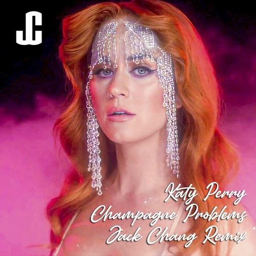 Katy Perry, Jack Chang-Champagne Problems (jack Chang Mixes)