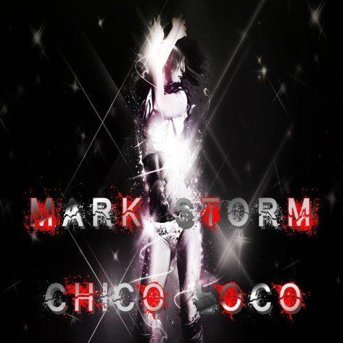 Mark Storm-Chico Loco