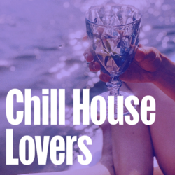 Chill House Lovers - Music Worx