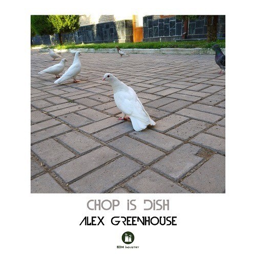 Alex Greenhouse-Chop Is Dish