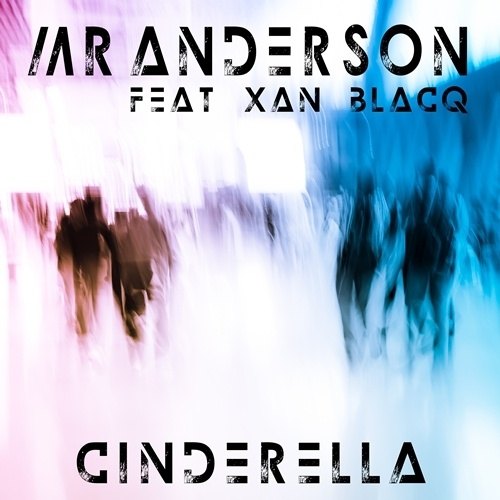 Mr. Anderson Feat. Xan Blacq, Luke Mornay , Superfinger, Simon Le Grec-Cinderella (part 2)