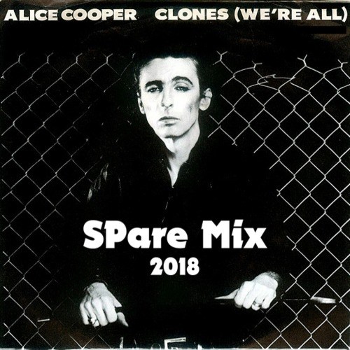 Alice Cooper, Spare-Clones (we're All)