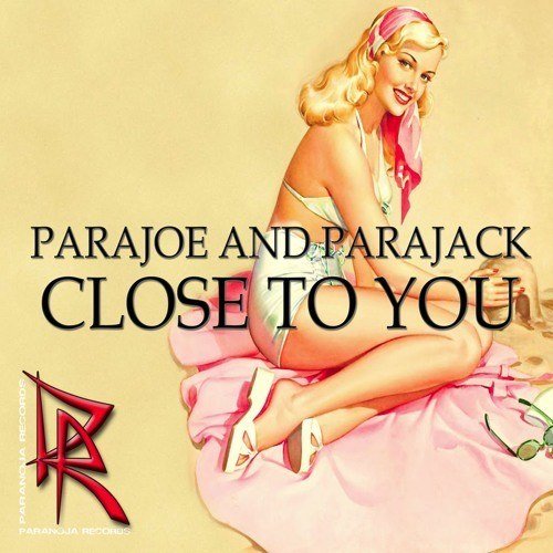 Parajoe & Parajack-Close To You