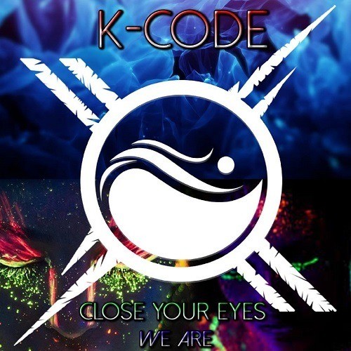K-code-Close Your Eyes / We Are