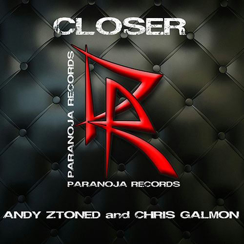 Andy Ztoned & Chris Galmon-Closer