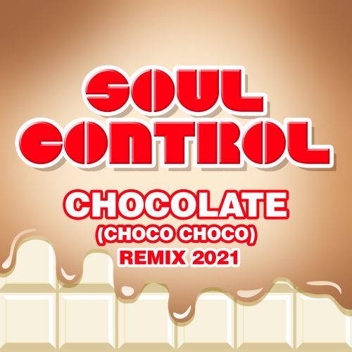 Soul Control-Cocolate (choco Choco) (remix 2021)