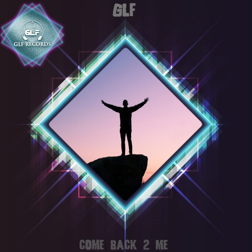Glf-Come Back 2 Me