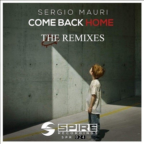 Sergio Mauri, Graziano Fanelli & Mikki Jaydee, Anton Pars-Come Back Home (the Remixes)