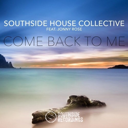 Southside House Collective Feat. Jonny Rose-Come Back To Me