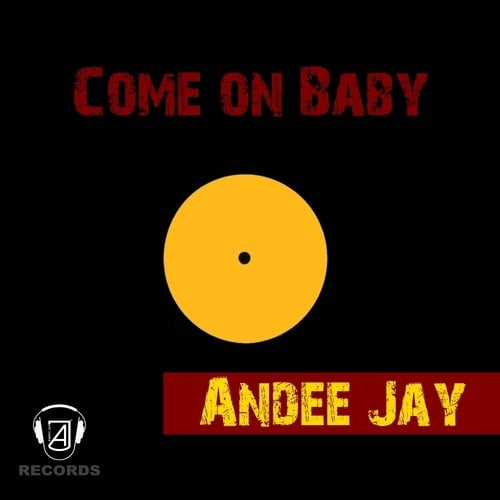 Andee Jay-Come On Baby