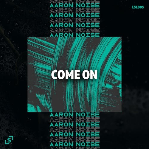 Aaron Noise-Come On