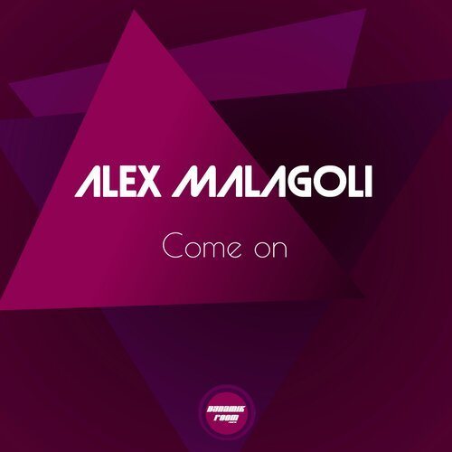 alex malagoli-Come On