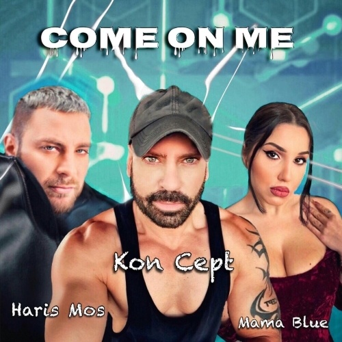 Kon Cept, Haris Mos, Mama Blue-Come On Me