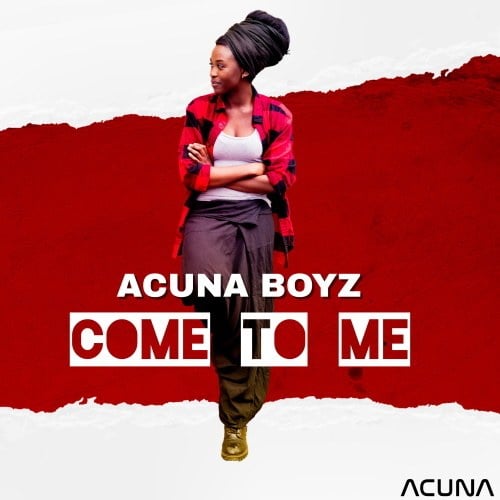 Acuna Boyz-Come To Me