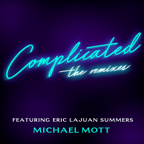 Michael Mott Ft. Eric Lajuan Summers, Spin Sista, Larry Peace-Complicated