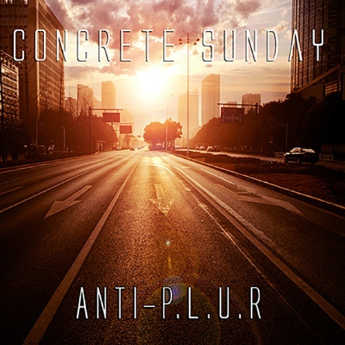 Anti-p.l.u.r-Concrete Sunday