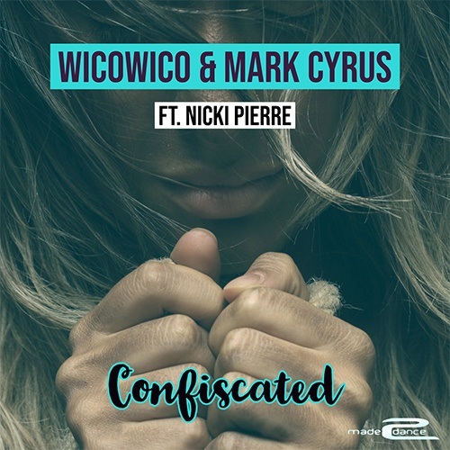 Wicowico & Mark Cyrus Ft. Nicki Pierre-Confiscated
