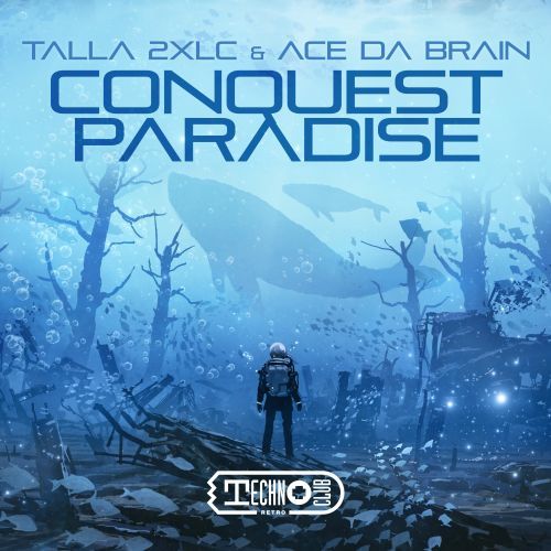 Talla  2XLC, Ace Da Brain-Conquest Of Paradise