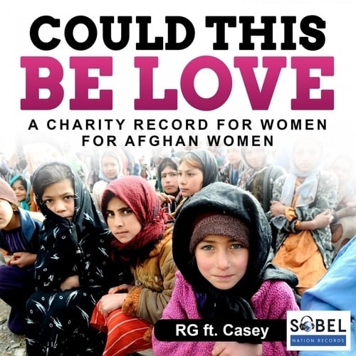 RG Ft Casey-Could This Be Love (charity Record For Women For Afghan Women)