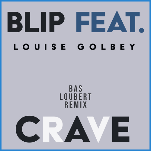 Blip, Louise Golbey, Bas Loubert-Crave  ( Bas Loubert Remix )