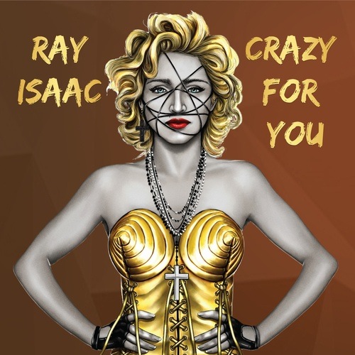 Ray Isaac, Charlie Lane, Lolas Haus, Not Madonna-Crazy For You