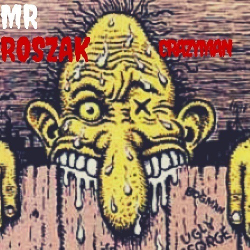 Mr Roszak-Crazy Man