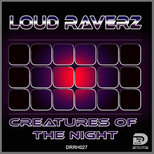 Loud Raverz-Creatures Of The Night