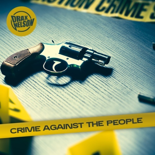 Drax Nelson-Crime Against The People
