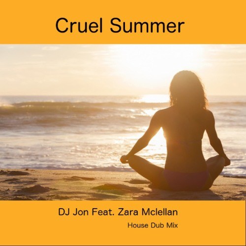 DJ Jon ft. Zara Mclellan-Cruel Summer