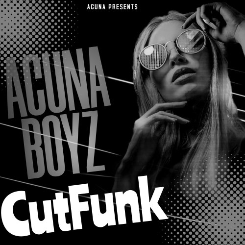 Acuna Boyz-Cutfunk