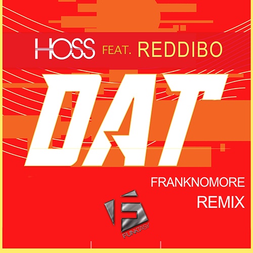 Hoss Feat. Reddibo, FrankNoMore-Dat