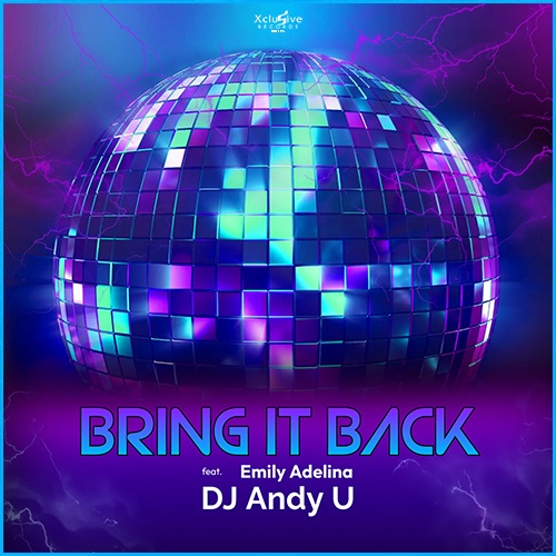 DJ Andy U, Emily Adelina-Bring It Back (feat. Emily Adelina)