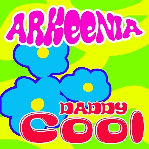 Arkeenia-Daddy Cool