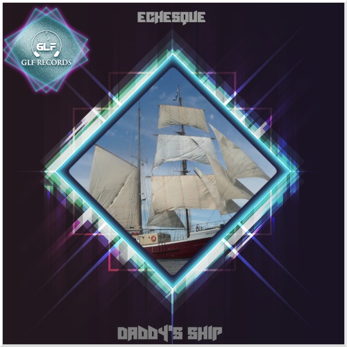 Echesque-Daddy's Ship