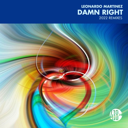 Leonardo Martinez, Mark Hagan, StoneBridge , Luca Debonaire-Damn Right (2022 Remixes)