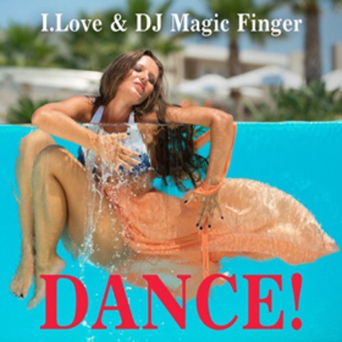 I.love & Dj Magic Finger-Dance!