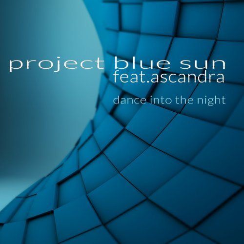 Project Blue Sun Feat. Ascandra-Dance Into The Night