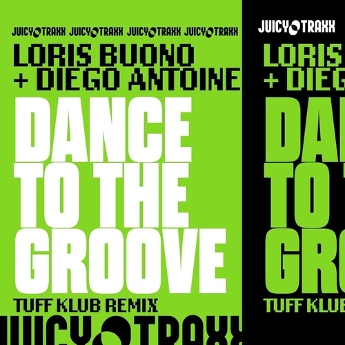 Loris Buono X Diego Antoine, Tuff Klub -Dance To The Groove (tuff Klub Remix)