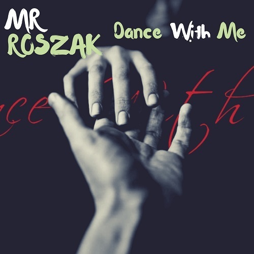Mr Roszak-Dance With Me
