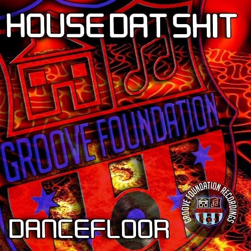 House Dat Shit-Dancefloor