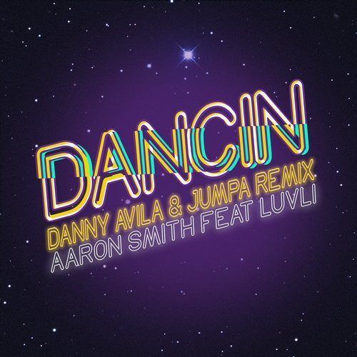 Aaron Smith Feat. Luvli, Danny Avila & Jumpa-Dancin' (danny Avila & Jumpa Remix)