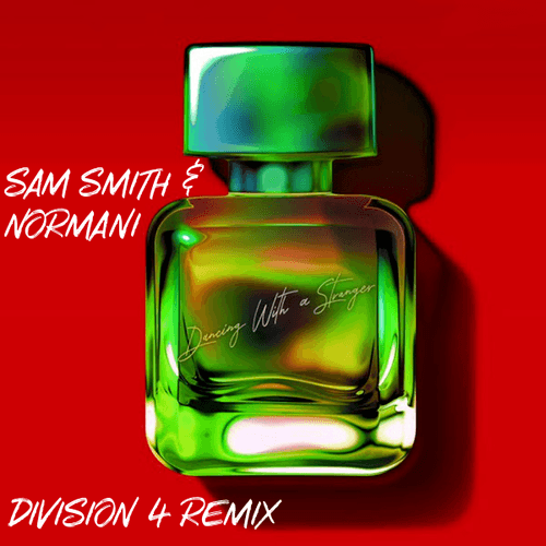 Sam Smith & Normani, Division 4-Dancing With A Stranger (division 4 Mix)