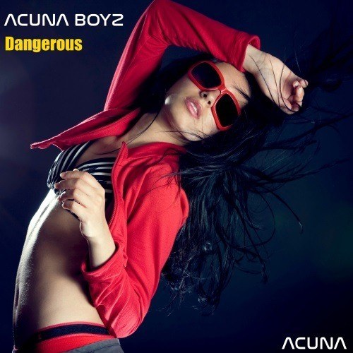 Acuna Boyz-Dangerous