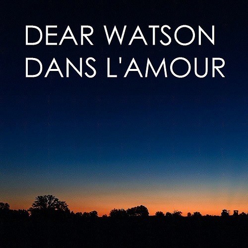 Dear Watson-Dans L'amour